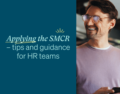 Image for Applying the SMCR – tips and guidance for HR teams