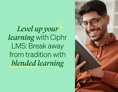 Image for Level up your learning with Ciphr LMS: Break away from tradition with blended learning