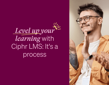 Image for Level up your learning with Ciphr LMS: It's a process