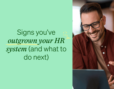 Image for Signs you’ve outgrown your HR system (and what to do next)