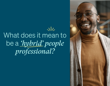 Image for What does it mean to be a ‘hybrid’ people professional?
