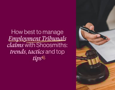 Image for Upcoming: How best to manage Employment Tribunals claims with Shoosmiths: trends, tactics and top tips