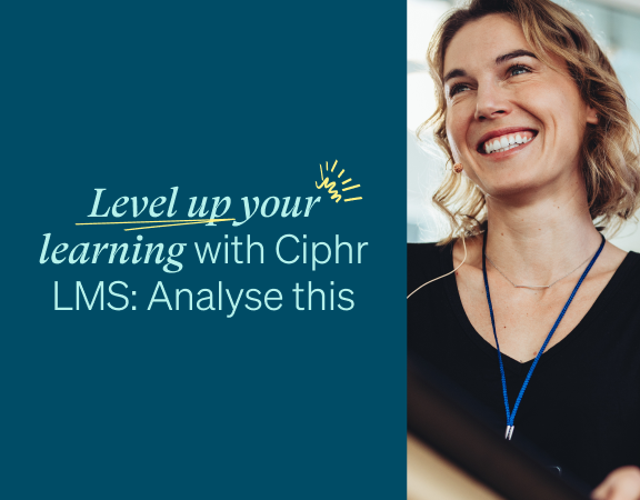 Level up your learning with Ciphr LMS: Analyse this